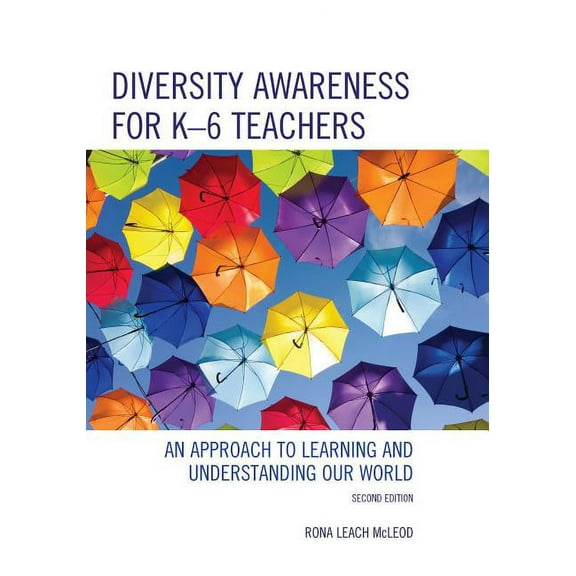 Diversity Awareness for K-6 Teachers: An Approach to Learning and Understanding our World, (Paperback)