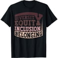 thumbnail image 1 of Diversity Equity Inclusion Belonging Human Rights Equality T-Shirt, 1 of 3