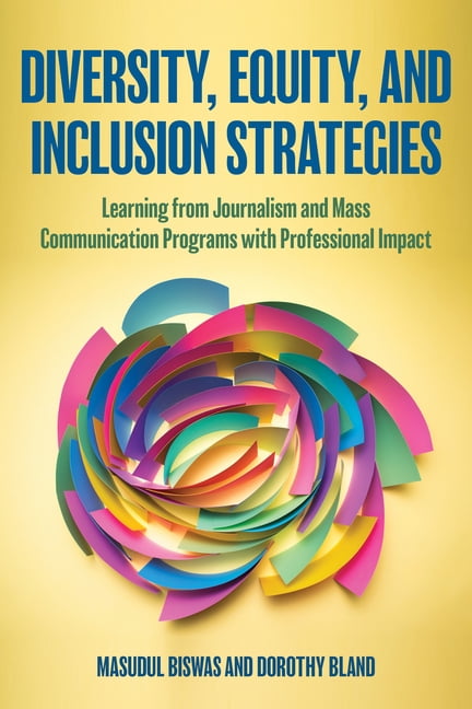 Diversity, Equity, and Inclusion Strategies: Learning from Journalism and Mass Communication Programs with Professional , (Paperback)