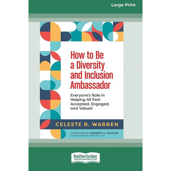 How to Be a Diversity and Inclusion Ambassador: Everyone's Role in Helping All Feel Accepted, Engaged, and Valued [, (Paperback)