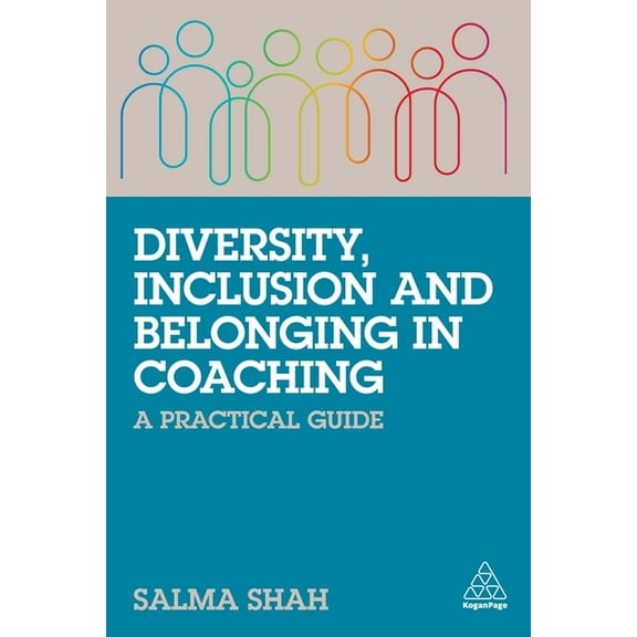 Diversity, Inclusion and Belonging in Coaching: A Practical Guide, (Hardcover)