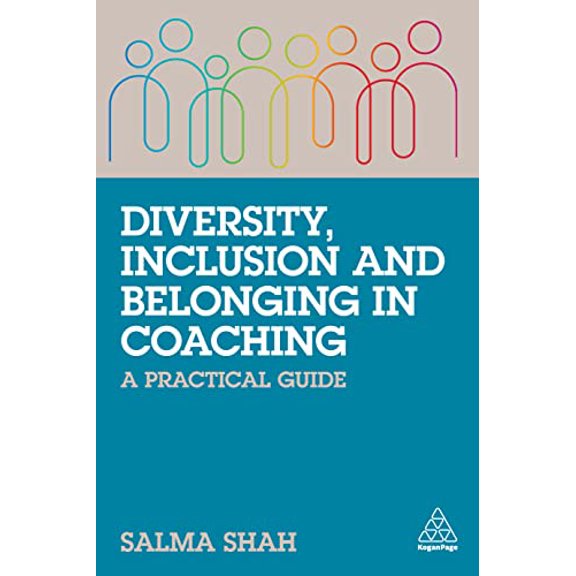 Pre-Owned Diversity, Inclusion and Belonging in Coaching: A Practical Guide (Paperback) 139860450X 9781398604506