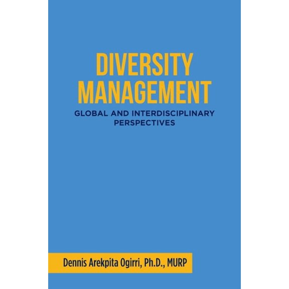 Diversity Management: Global and Interdisciplinary Perspectives