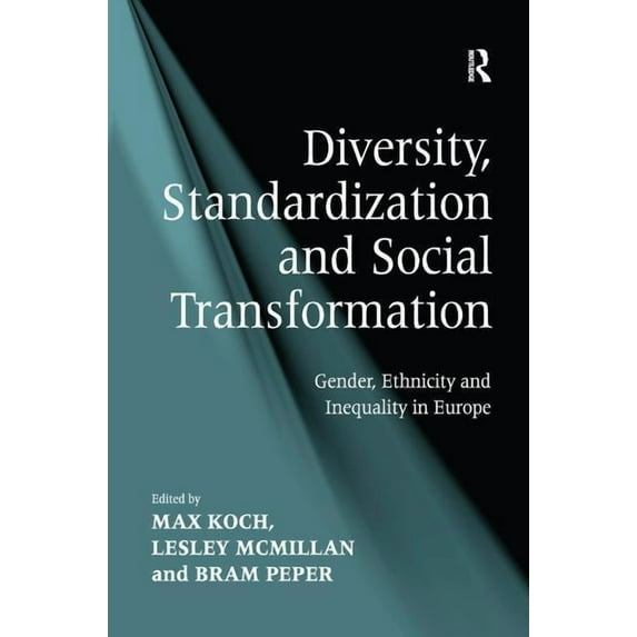 Diversity, Standardization and Social Transformation: Gender, Ethnicity and Inequality in Europe, (Hardcover)