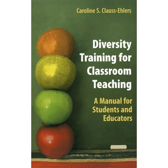 Diversity Training for Classroom Teaching: A Manual for Students and Educators, (Hardcover)