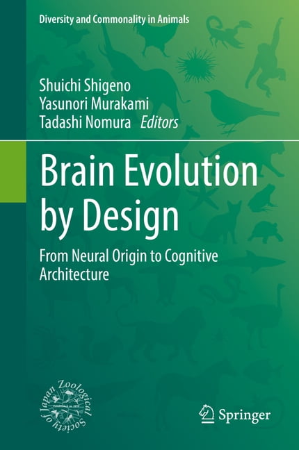Diversity and Commonality in Animals Brain Evolution by Design: From ...