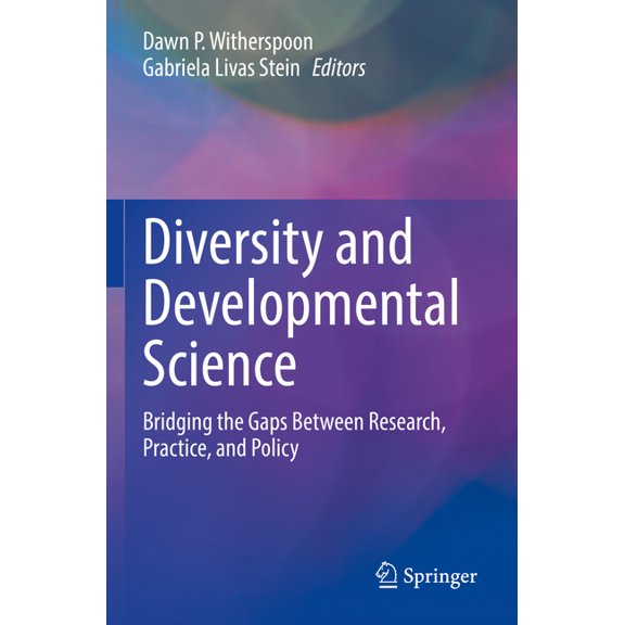 Diversity and Developmental Science: Bridging the Gaps Between Research, Practice, and Policy, (Paperback)