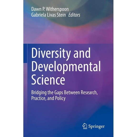 Diversity and Developmental Science: Bridging the Gaps Between Research, Practice, and Policy, (Paperback)