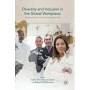 Diversity and Inclusion in the Global Workplace: Aligning Initiatives with Strategic Business Goals (Hardcover)