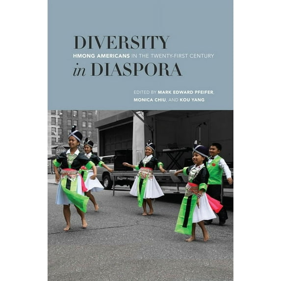 Diversity in Diaspora: Hmong Americans in the Twenty-First Century (Hardcover)