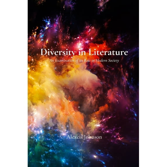 Diversity in Literature: An Examination of its Role in Modern Society, (Paperback)