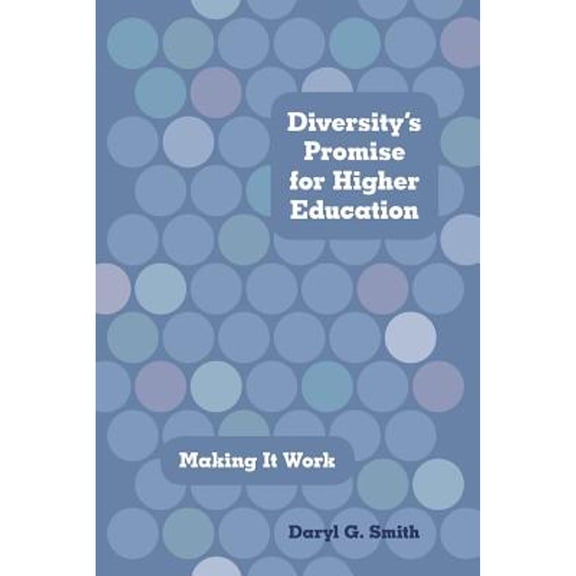 Pre-Owned Diversity's Promise for Higher Education: Making It Work (Paperback) 1421405733 9781421405735