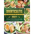 thumbnail image 1 of Diverticulitis Cookbook 2021: Delicious & Healthy Recipes for Clear Liquid, Full Liquid, Low Fiber and Maintenance Stage for the Diverticulitis Diet, (Hardcover), 1 of 1