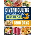 thumbnail image 1 of Diverticulitis Cookbook: Discover 1800 Days of Quick and Soothing Recipes to Revitalize Your Gut and Enjoy a 45-Day Meal, (Paperback), 1 of 1