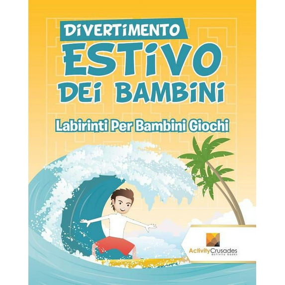 Divertimento Estivo Dei Bambini: Labirinti Per Bambini Giochi, (Paperback)