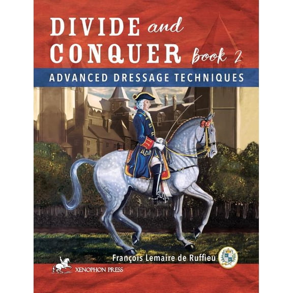 Divide and Conquer Divide and Conquer Book 2: Advanced Dressage Techniques, Book 2, (Hardcover)