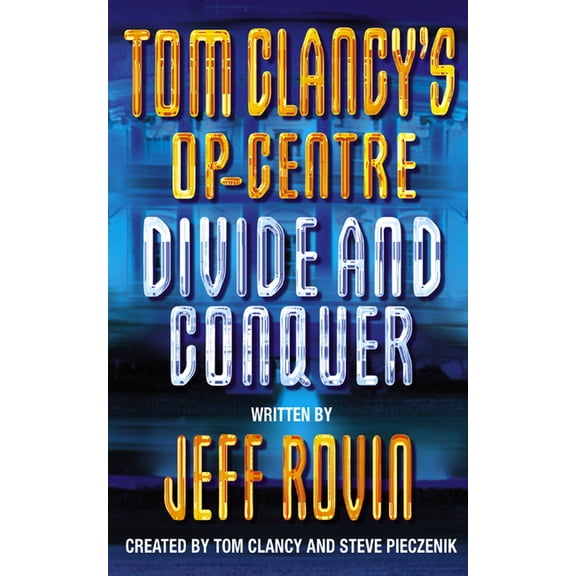 Divide and Conquer (Tom Clancy's Op-Centre, Book 7)