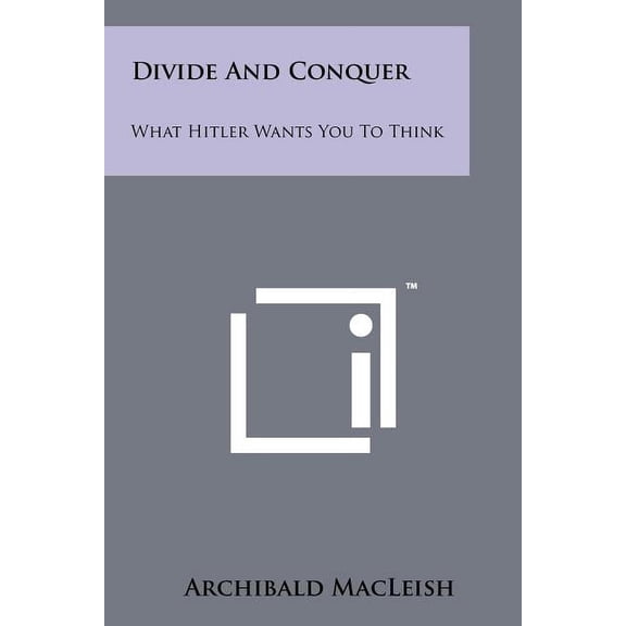 Divide and Conquer: What Hitler Wants You to Think