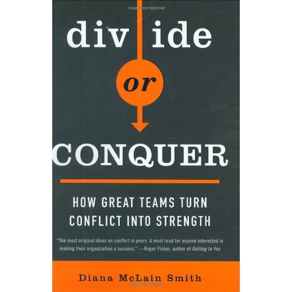 Pre-Owned Divide or Conquer: How Great Teams Turn Conflict Into Strength (Hardcover) 1591842042 9781591842040