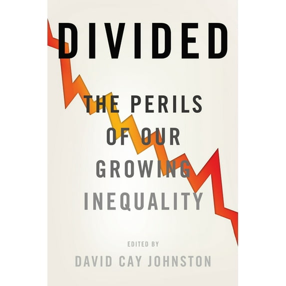 Divided: The Perils of Our Growing Inequality, (Hardcover)