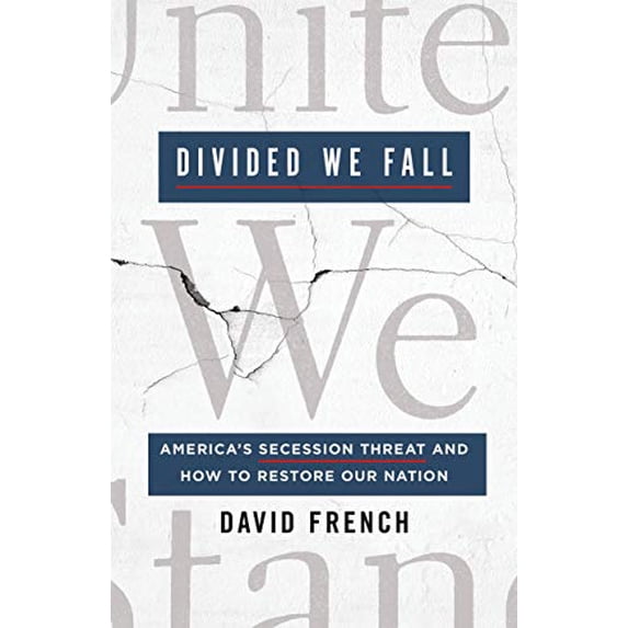 Pre-Owned Divided We Fall: America's Secession Threat and How to Restore Our Nation (Hardcover) by David French
