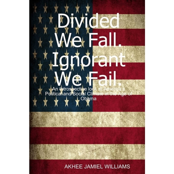 Divided We Fall. Ignorant We Fail., (Paperback)