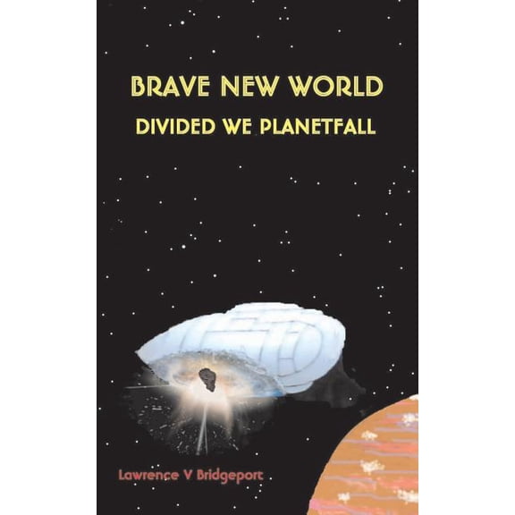 Divided We Planetfall: Brave New World (Paperback)