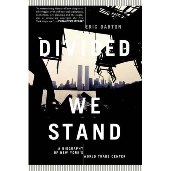 Pre-Owned Divided We Stand: A Biography of New York's World Trade Center (Paperback) 0465017274 9780465017270