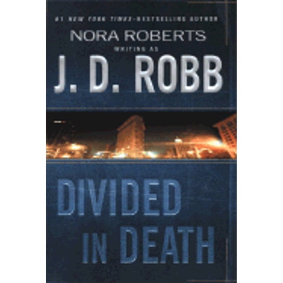 Divided in Death (Hardcover) by J D Robb
