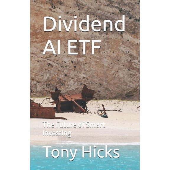 Dividend AI ETF: The Future of Smart Investing, (Paperback)