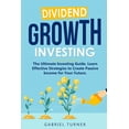 thumbnail image 1 of Dividend Growth Investing: The Ultimate Investing Guide. Learn Effective Strategies to Create Passive Income for Your Fu, (Paperback), 1 of 1