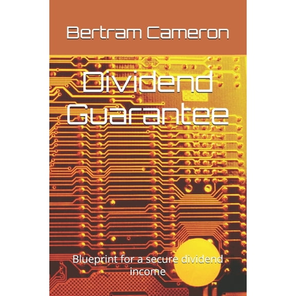 Dividend Guarantee: Blueprint for a secure dividend income, (Paperback)