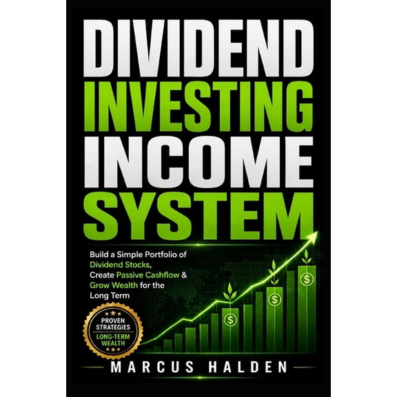 The Weekly Income Trading Dividend Investing Income System: Build a Simple Portfolio of Dividend Stocks, Create Passive Cashflow & Grow Wealth for, Book 9, (Paperback)
