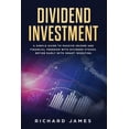 thumbnail image 1 of Dividend Investment: A Simple Guide to Passive Income and Financial Freedom with Dividend Stocks. Retire Early with Smart Investing (Paperback), 1 of 1