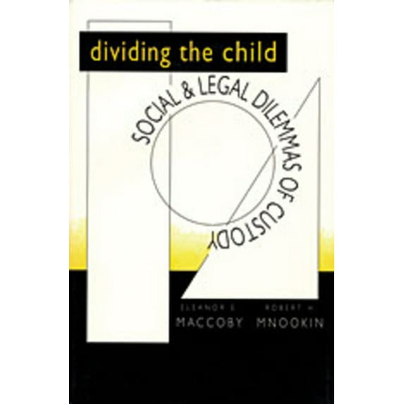 Pre-Owned Dividing the Child: Social and Legal Dilemmas of Custody (Paperback) 0674212959 9780674212954