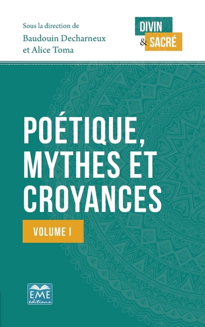 Divin Et SacrÃ© PoÃ©tique, mythes et croyances: Volume I, (Paperback)
