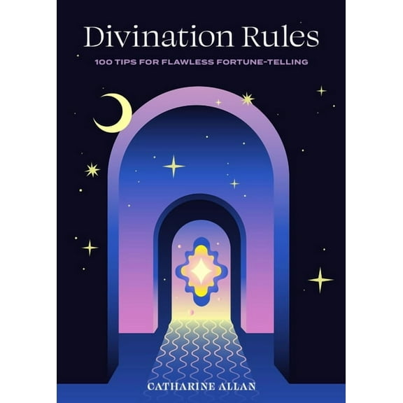 Rules Divination Rules: 100 Tips for Flawless Fortune-Telling, (Hardcover)