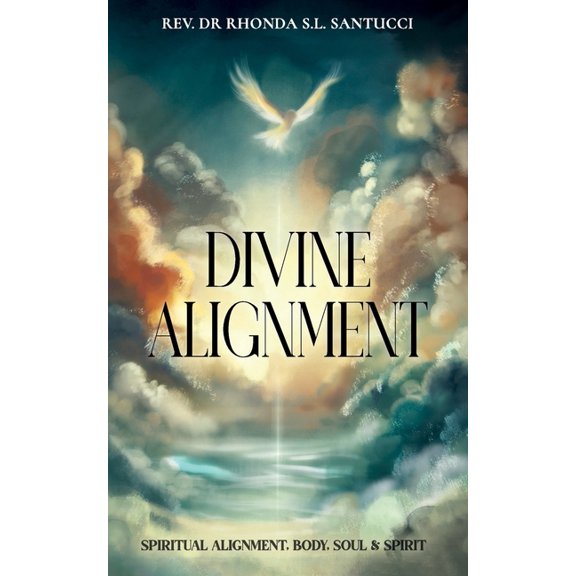 Divine Alignment: Spiritual Alignment, Body, Soul and Spirit., (Paperback)
