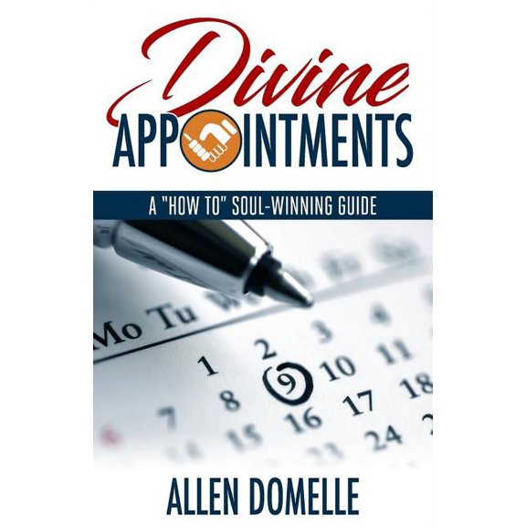 Divine Appointments: A "how-To" Soul-Winning Guide (Paperback)