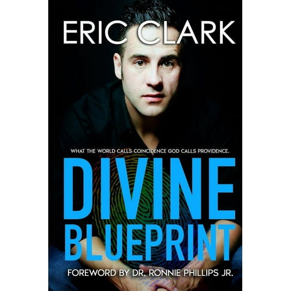 Divine Blueprint: What the World Calls Coincidence God Calls Providence, (Paperback)