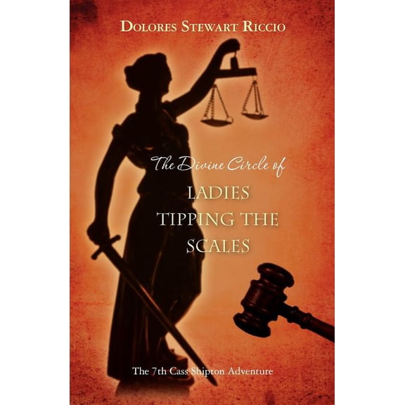 The Divine Circle of Ladies Tipping the Scales (Paperback) by Dolores Stewart Riccio