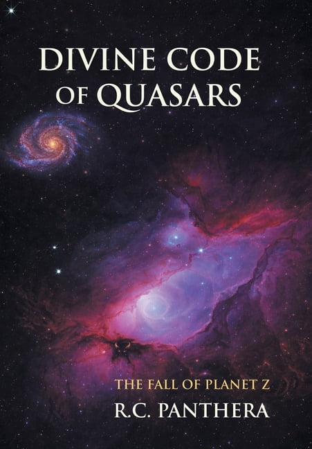 Divine Code of Quasars: The Fall of Planet Z, (Hardcover)