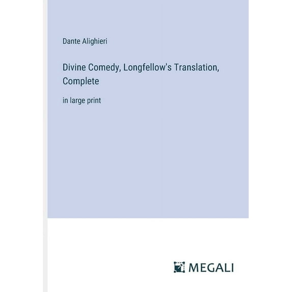 Divine Comedy, Longfellow's Translation, Complete: in large print, (Paperback)