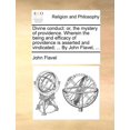 thumbnail image 1 of Divine Conduct : Or, the Mystery of Providence. Wherein the Being and Efficacy of Providence Is Asserted and Vindicated; ... by John Flavel, ... (Paperback), 1 of 1