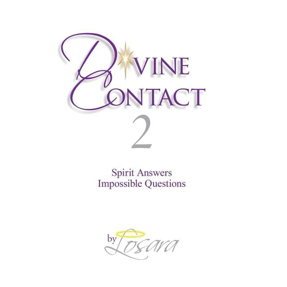 Divine Contact 2: Spirit Answers Impossible Questions, (Hardcover)