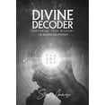 thumbnail image 1 of Divine Decoder: Decoding True Wisdom, (Paperback), 1 of 1