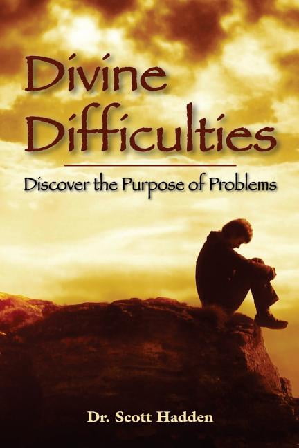 Divine Difficulties: Discover the Purpose of Problems (Paperback)