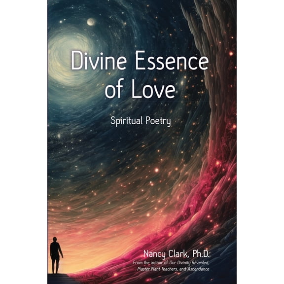 Divine Essence of Love: Spiritual Poetry, (Paperback)