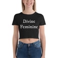thumbnail image 1 of Divine Feminine | Empowering Statement Crop Tee | Mighty Self-Expressions, 1 of 2