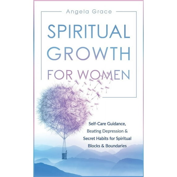 Divine Feminine Energy Awakening Spiritual Growth For Women: Self-Care Guidance, Beating Depression & Secret Habits for Spiritual Blocks & Bounda, Book 4, (Paperback)